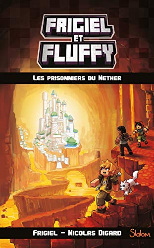 frigiel et fluffy - slalom, tome 2 : les prisonniers du nether [02]
