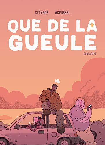 que de la gueule