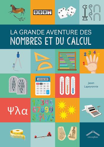 la grande aventure des nombres et du calcul  