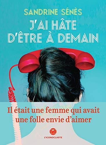 j'ai hâte d'être à demain