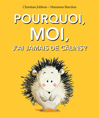pourquoi, moi, j'ai jamais de câlins ?