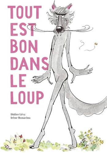 tout est bon dans le loup