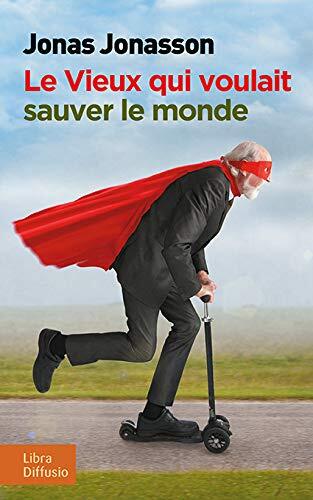 le vieux qui voulait sauver le monde  