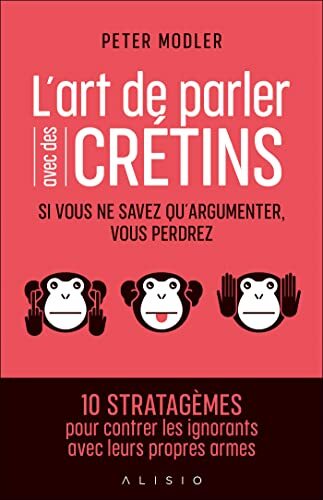 l' art de parler avec des crétins  