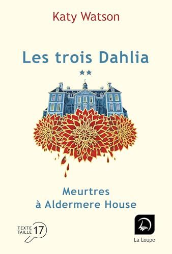 les trois dahlia : meurtres à aldermere house   [2]