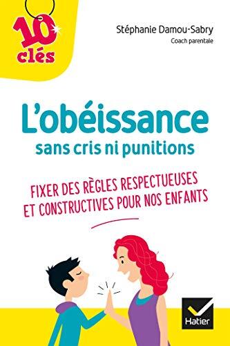 l' obéissance sans cris ni punitions  
