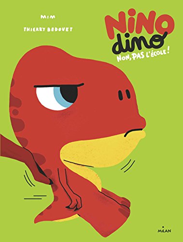 nino dino : non, pas l'école !