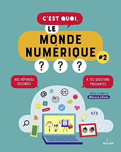 c'est quoi, le monde numérique ? [#2]
