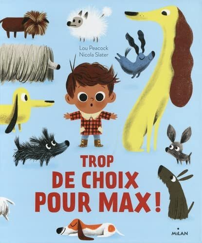 trop de choix pour max !