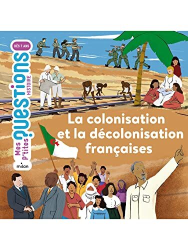 la colonisation et la décolonisation françaises  