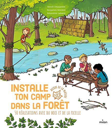 installe ton camp dans la forêt