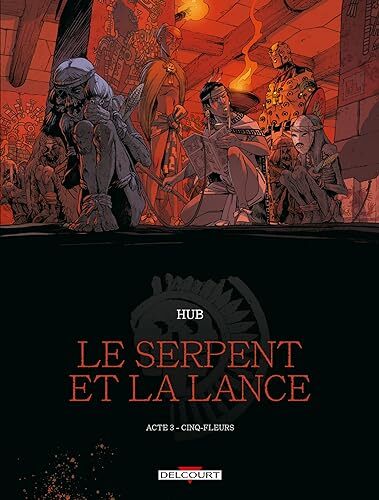 le serpent et la lance - cinq-fleurs   [3]