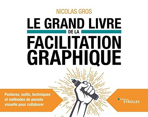 le grand livre de la facilitation graphique  