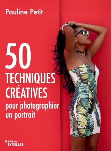 50 techniques créatives pour photographier un portrait