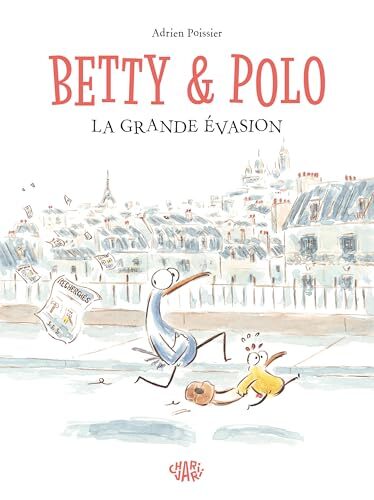 betty & polo, t01. la grande évasion