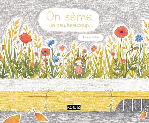 on sème un peu, beaucoup