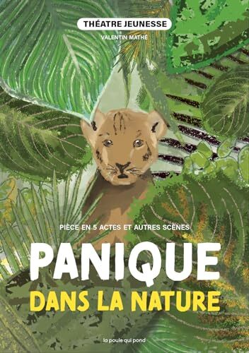 panique dans la nature : pièce en 5 actes et autres scènes