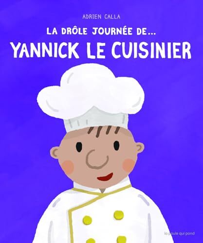 la drôle journée de yannick le cuisinier  
