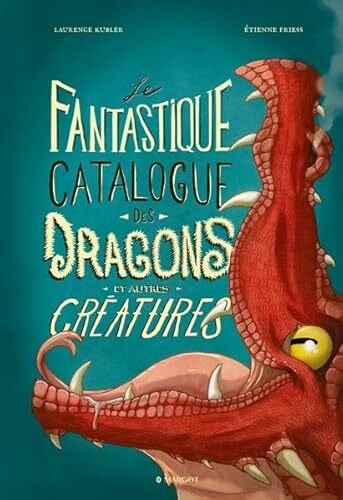 le fantastique catalogue des dragons et autres créatures  