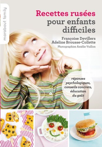 recettes rusées pour enfants difficiles