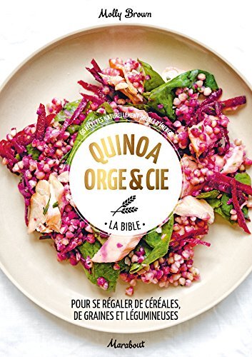 quinoa, orge & cie, la bible