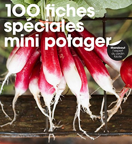 100 fiches spécialesmini potager