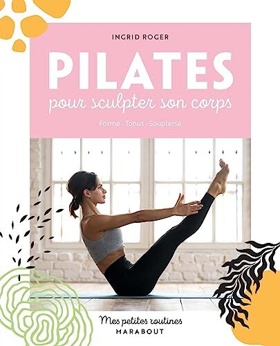 mes petites routines pilates pour sculpter son corps
