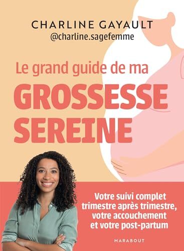 le grand guide de ma grossesse sereine  