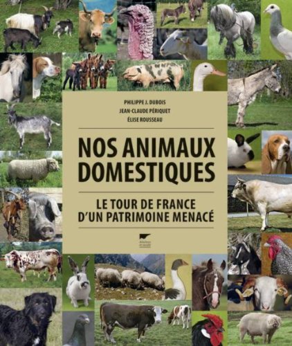 nos animaux domestiques : le tour de france d'un patrimoine menacé
