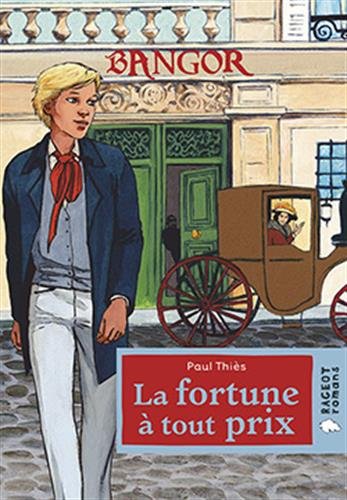 la fortune à tout prix  