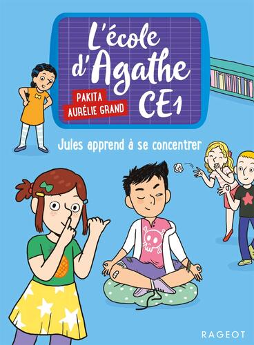 ecole d'agathe (l'). 9 jules apprend à se concentrer