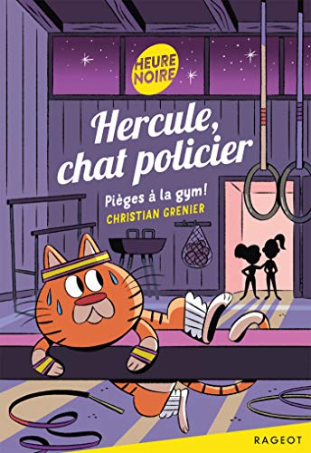 hercule, chat policier - pièges à la gym !
