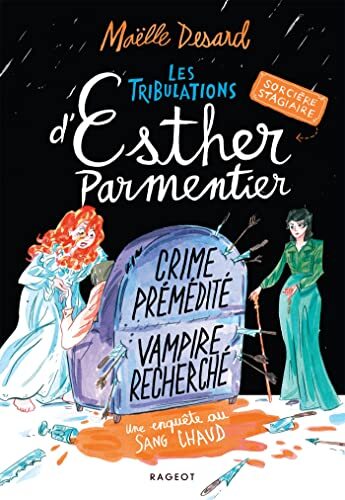 les tribulations d'esther parmentier t3 crime prémédité, vampire recherché  