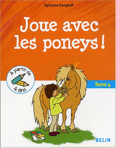 joue avec les poneys ! : tome 4