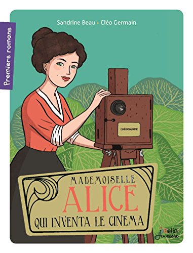 mademoiselle alice qui inventa le cinéma