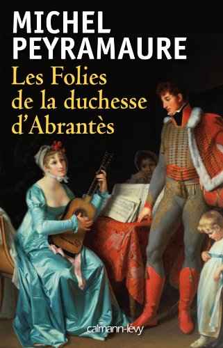les folies de la duchesse d'abrantès  