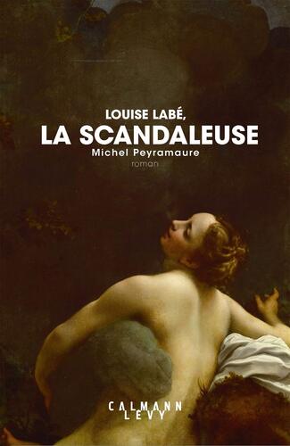 la scandaleuse, le roman de louise labé  