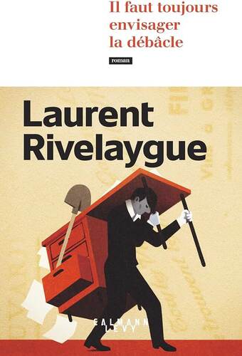 il faut toujours envisager la débâcle