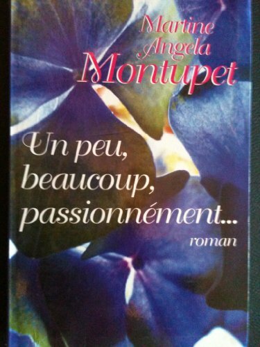 un peu, beaucoup, passionnément...  