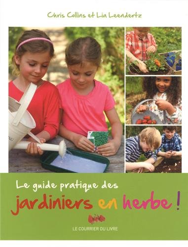 le guide pratique des jardiniers en herbe  