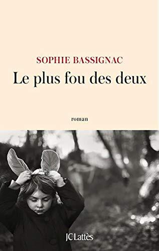 le plus fou des deux  