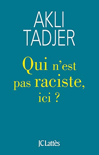 qui n'est pas raciste, ici ?