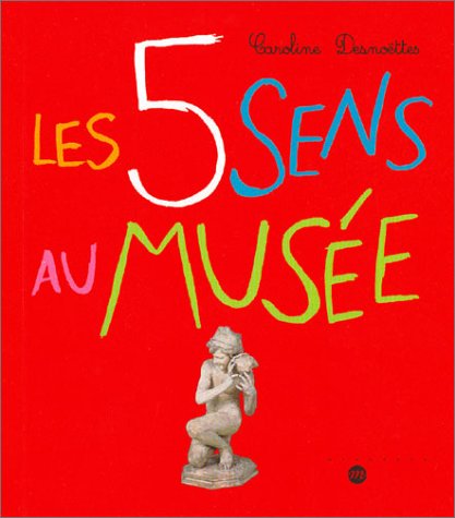 les 5 [cinq] sens au musée  