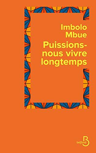 puissions-nous vivre longtemps