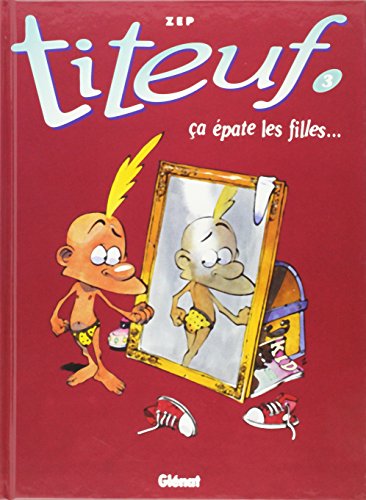 titeuf, tome 3 : ca epate les filles (french edition)