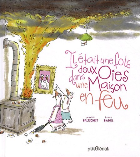 il était une fois deux oies dans une maison en feu