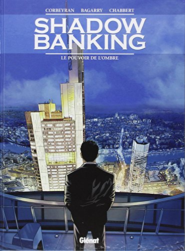 shadow banking - le pouvoir de l'ombre [1]