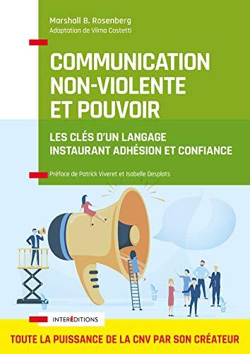 communication non-violente et pouvoir ; les clés d'un langage instaurant adhésion et confiance