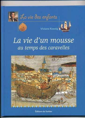 la vie d'un mousse au temps des caravelles  