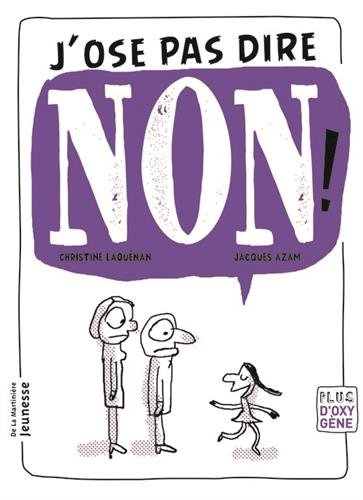 j'ose pas dire non !